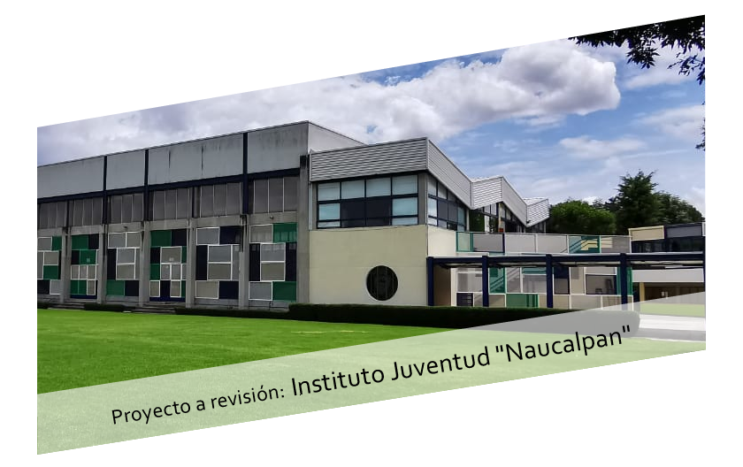 Proyecto a revisión de DRO: Instituto Juventud, Naucalpan, Estado de Mexico